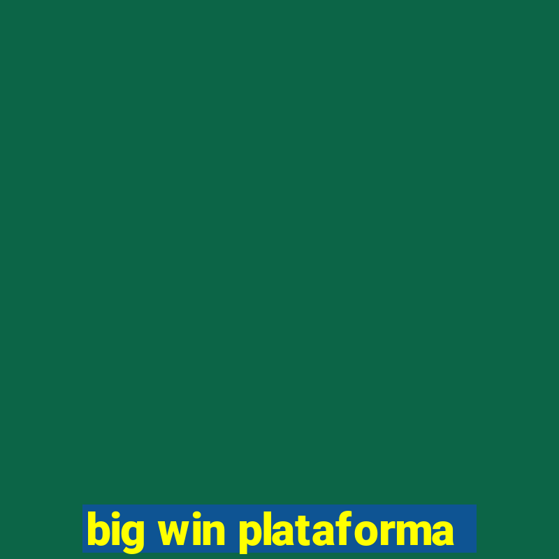 big win plataforma