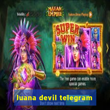 luana devil telegram