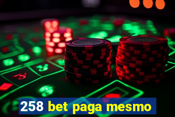 258 bet paga mesmo