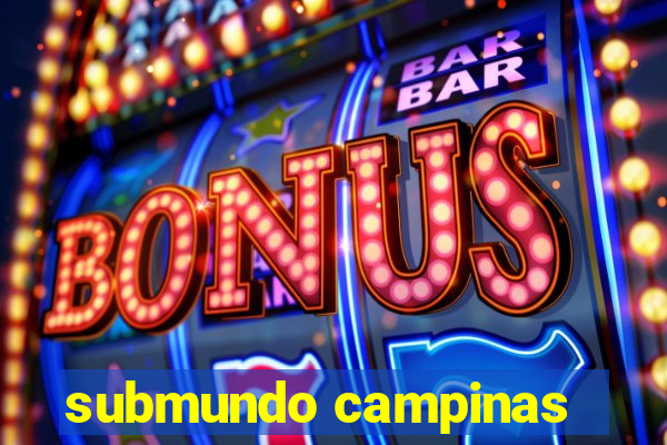 submundo campinas