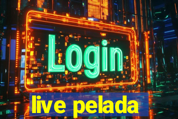 live pelada