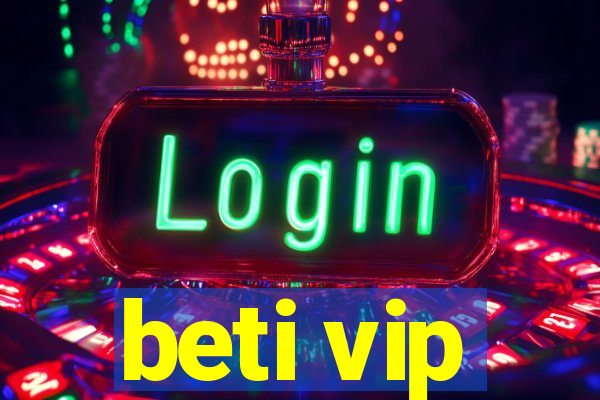 beti vip