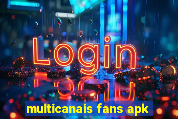 multicanais fans apk