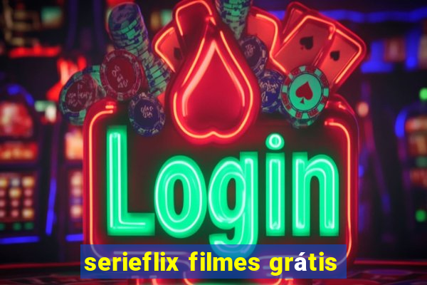 serieflix filmes grátis