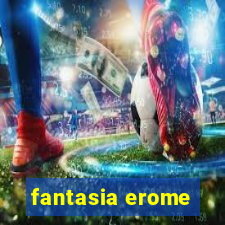 fantasia erome