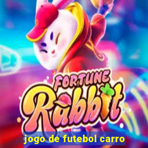 jogo de futebol carro