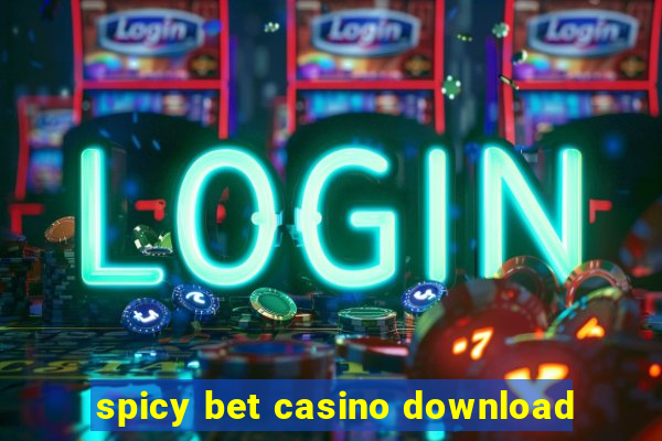 spicy bet casino download