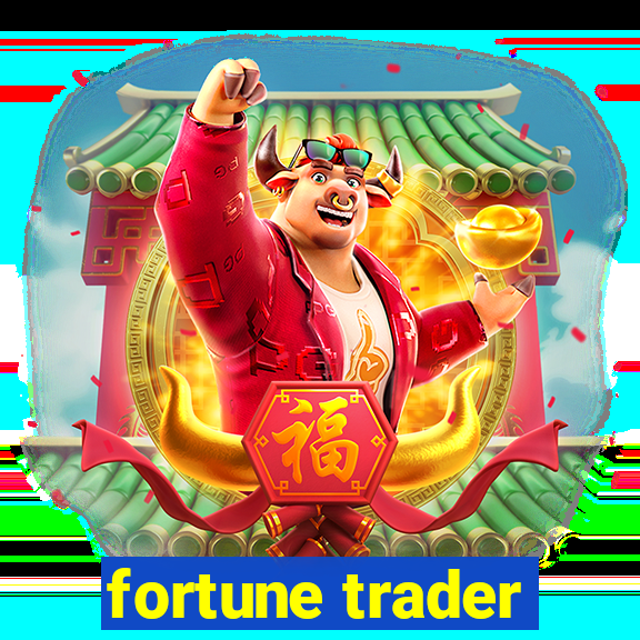 fortune trader