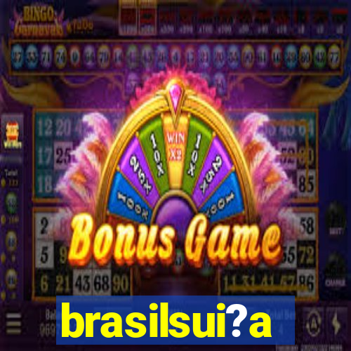 brasilsui?a