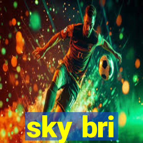 sky bri