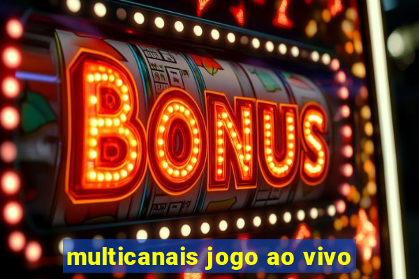 multicanais jogo ao vivo