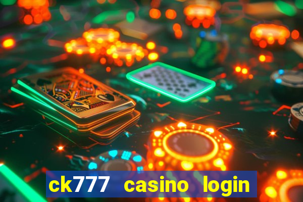 ck777 casino login register mobile