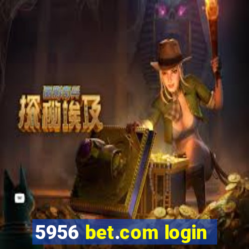 5956 bet.com login