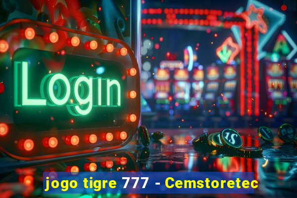 jogo tigre 777 - Cemstoretec