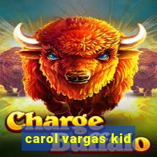 carol vargas kid