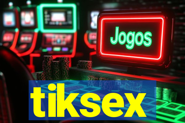 tiksex