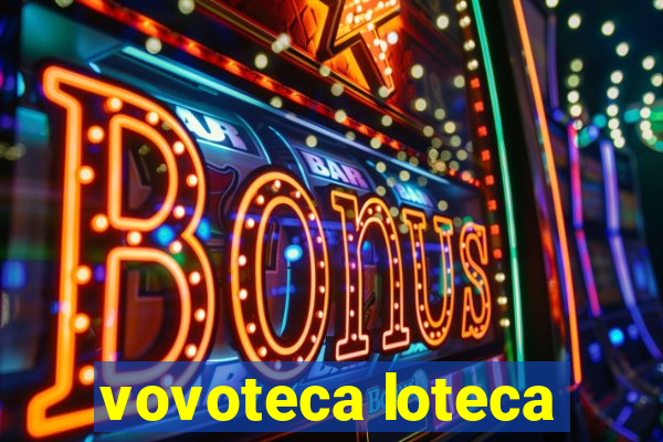 vovoteca loteca