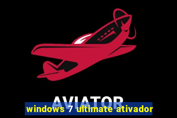 windows 7 ultimate ativador