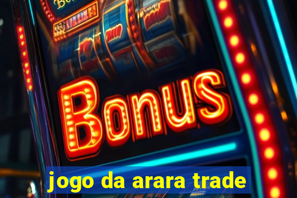 jogo da arara trade