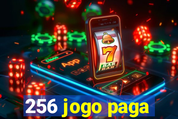 256 jogo paga