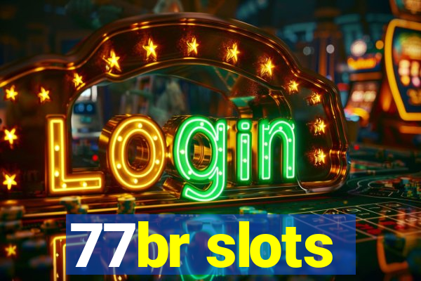 77br slots