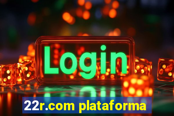 22r.com plataforma