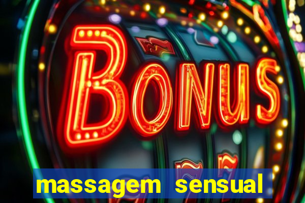 massagem sensual novo hamburgo