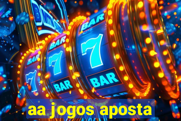 aa jogos aposta