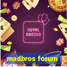 madbros forum