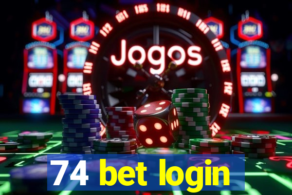 74 bet login