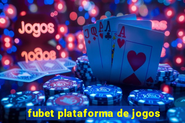 fubet plataforma de jogos