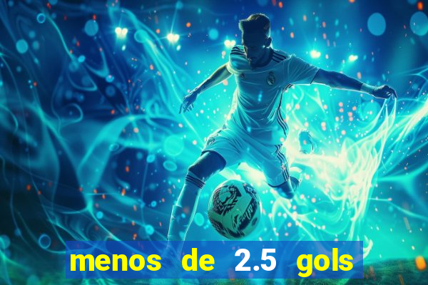 menos de 2.5 gols o que significa