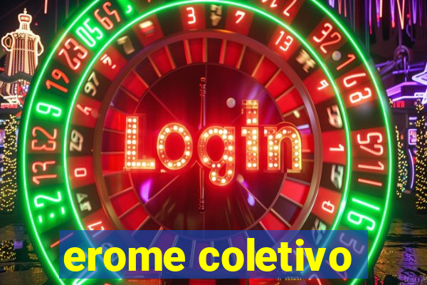 erome coletivo