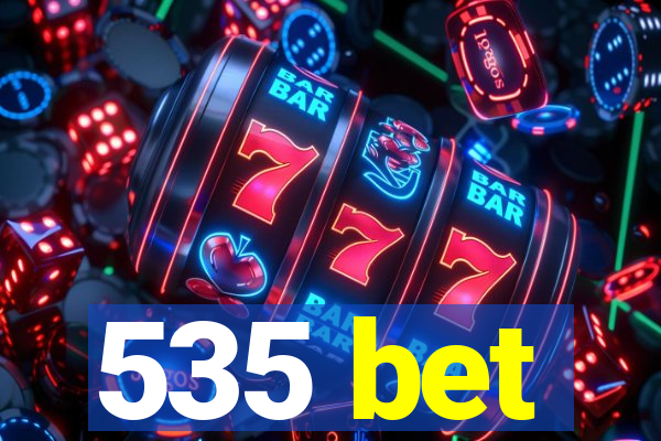 535 bet