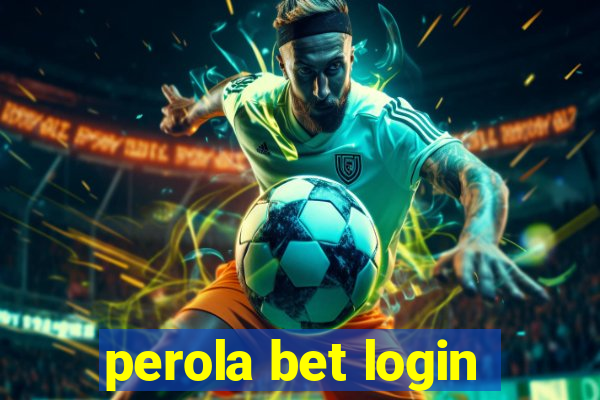 perola bet login