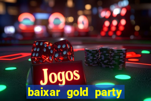 baixar gold party - slots