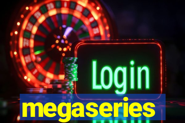 megaseries