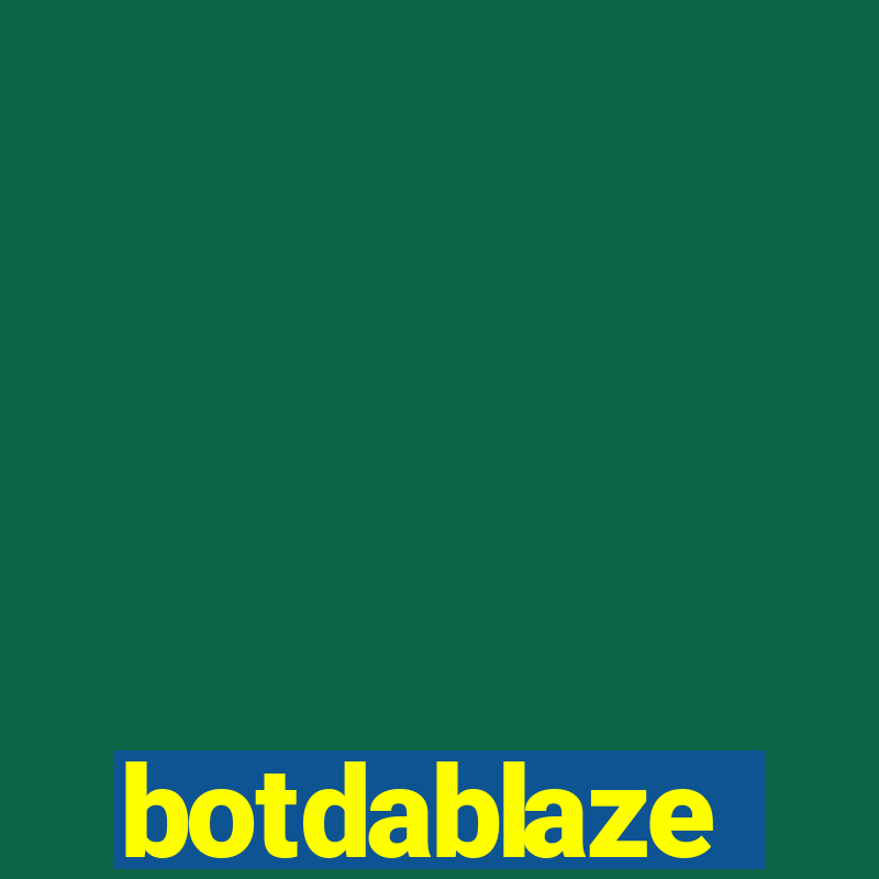 botdablaze