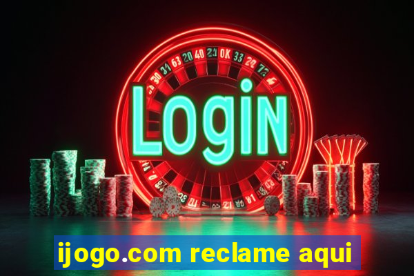 ijogo.com reclame aqui