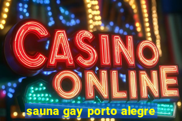 sauna gay porto alegre