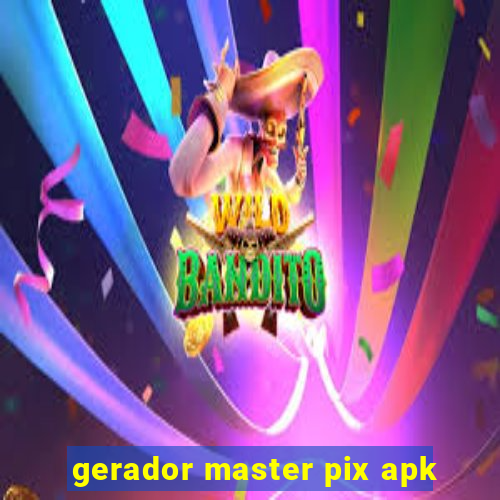 gerador master pix apk