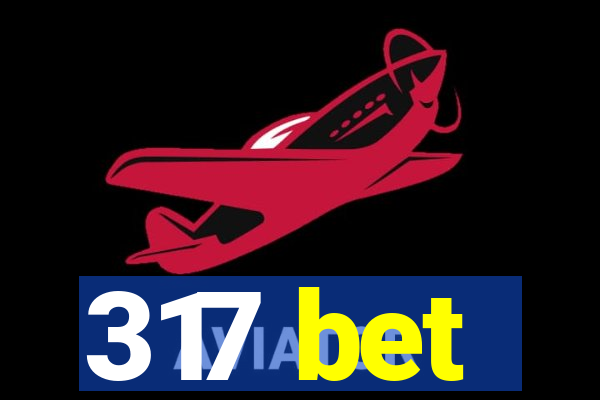 317 bet