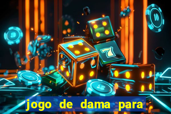 jogo de dama para ganhar dinheiro