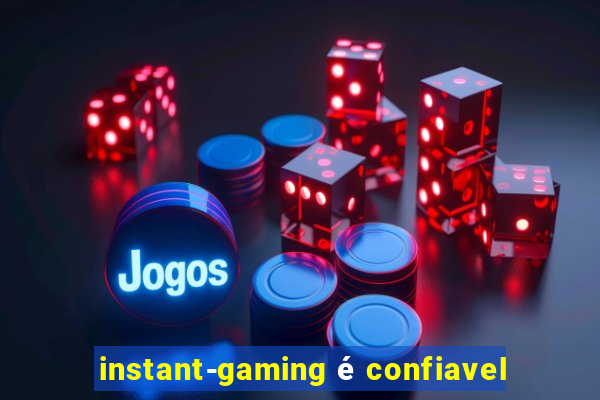 instant-gaming é confiavel