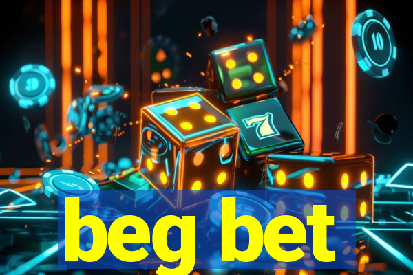 beg bet