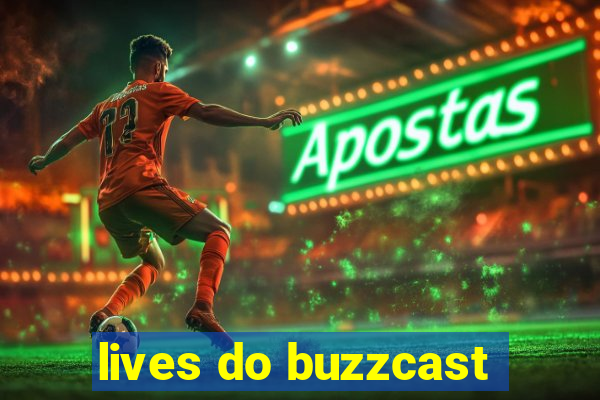 lives do buzzcast