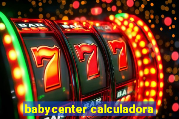 babycenter calculadora