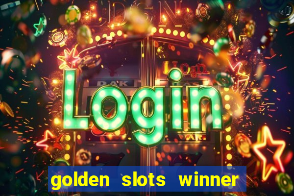 golden slots winner paga mesmo