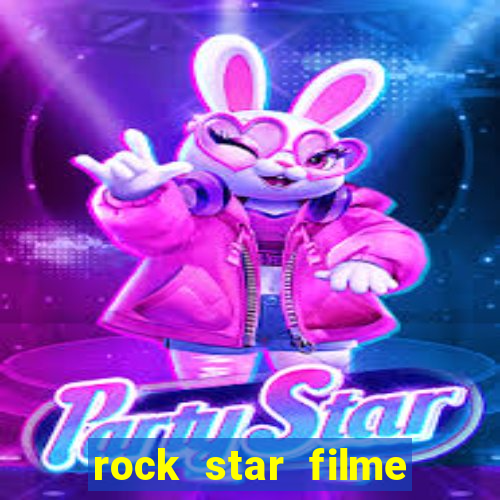 rock star filme completo dublado online