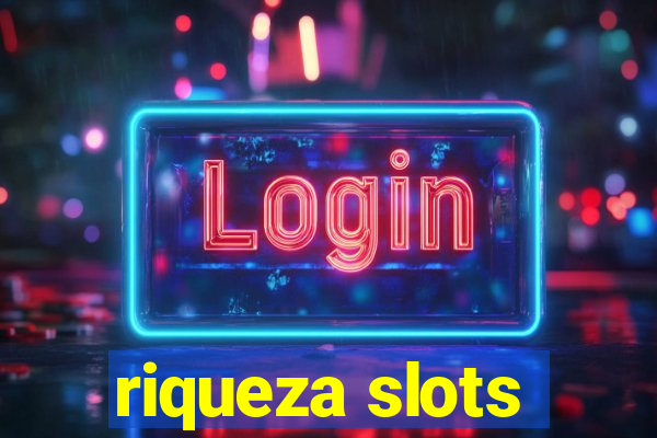 riqueza slots